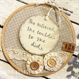 Embroidery Hoop - She Believed She Could 14481