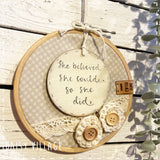 Embroidery Hoop - She Believed She Could 14481